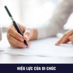 Hiệu lực của di chúc là bao lâu? Hiệu lực của di chúc là bao lâu?