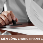 Điều kiện công chứng nhanh theo quy định hiện hành như thế nào? Điều kiện công chứng nhanh theo quy định hiện hành như thế nào?